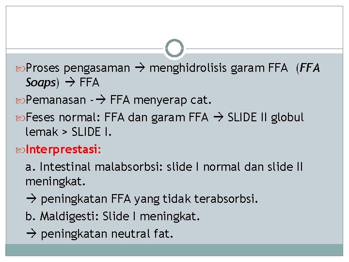  Proses pengasaman menghidrolisis garam FFA (FFA Soaps) FFA Pemanasan - FFA menyerap cat.