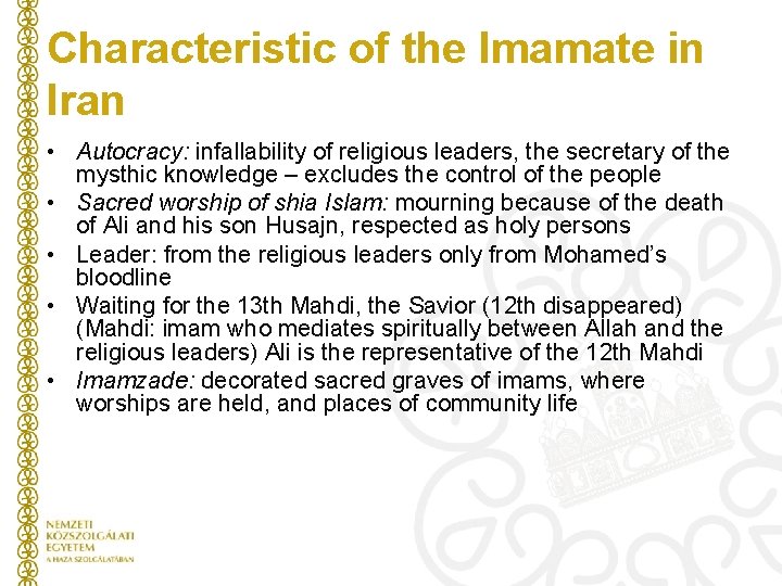 Characteristic of the Imamate in Iran • Autocracy: infallability of religious leaders, the secretary