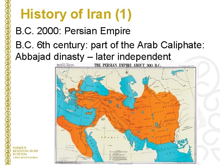 History of Iran (1) B. C. 2000: Persian Empire B. C. 6 th century: