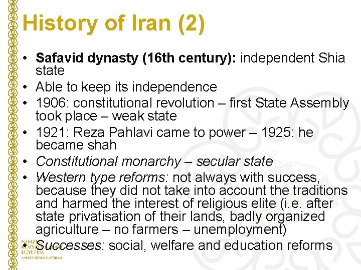 History of Iran (2) • Safavid dynasty (16 th century): independent Shia state •