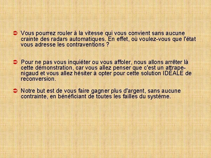 Ü Vous pourrez rouler à la vitesse qui vous convient sans aucune crainte des