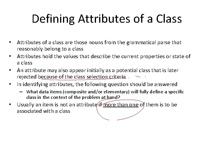 Defining Attributes of a Class • Attributes of a class are those nouns from