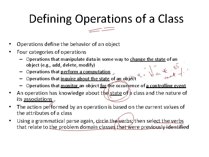 Defining Operations of a Class • Operations define the behavior of an object •