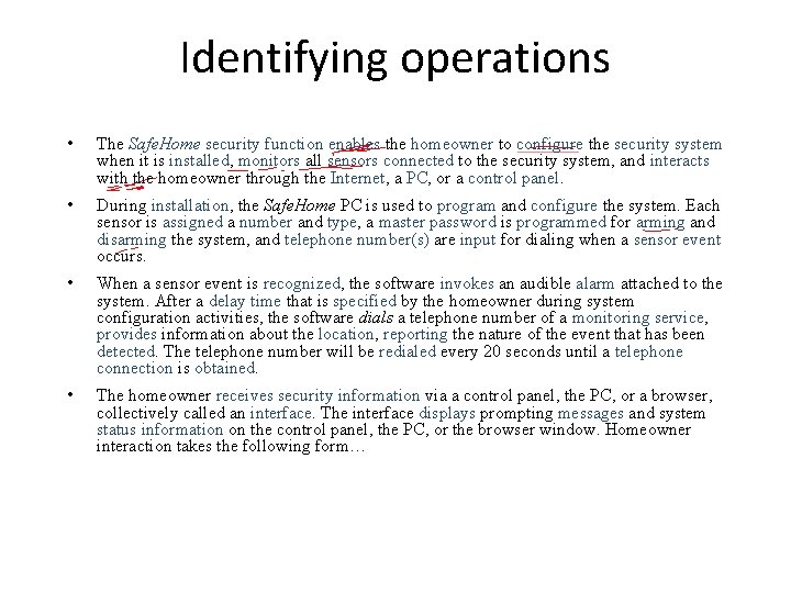 Identifying operations • The Safe. Home security function enables the homeowner to configure the