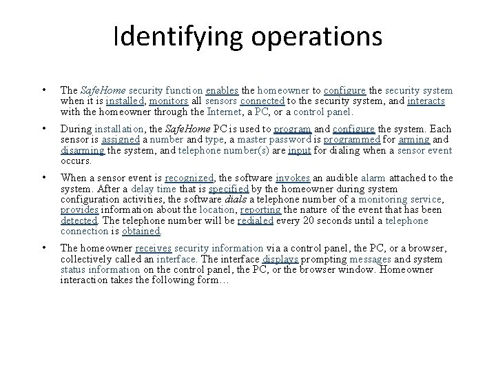 Identifying operations • The Safe. Home security function enables the homeowner to configure the