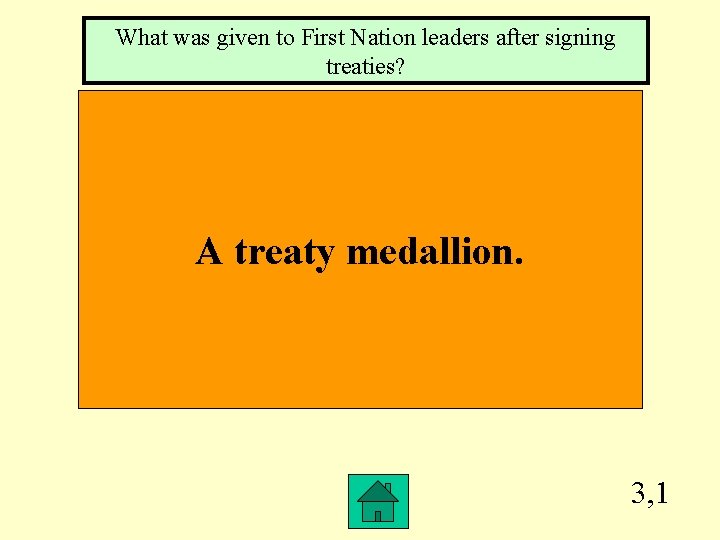 What was given to First Nation leaders after signing treaties? A treaty medallion. 3,