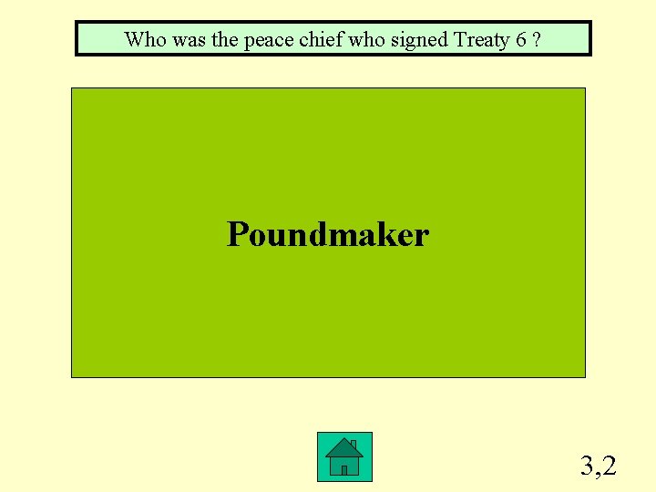 Who was the peace chief who signed Treaty 6 ? Poundmaker 3, 2 