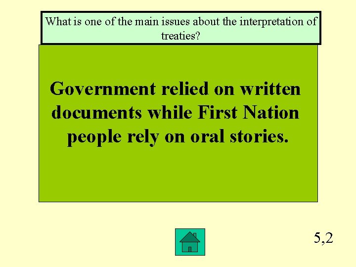 What is one of the main issues about the interpretation of treaties? Government relied