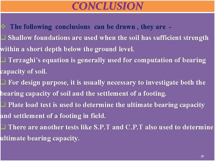 CONCLUSION v The following conclusions can be drawn , they are - q Shallow