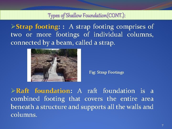 Types of Shallow Foundation(CONT. ): ØStrap footing: : A strap footing comprises of two