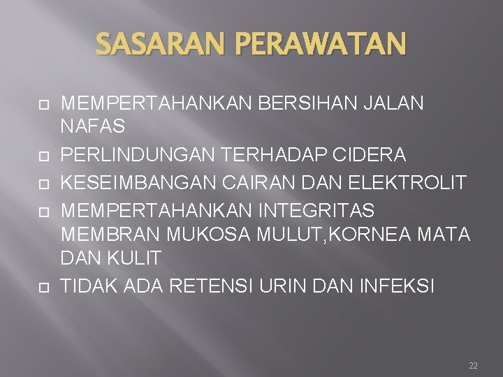 SASARAN PERAWATAN MEMPERTAHANKAN BERSIHAN JALAN NAFAS PERLINDUNGAN TERHADAP CIDERA KESEIMBANGAN CAIRAN DAN ELEKTROLIT MEMPERTAHANKAN