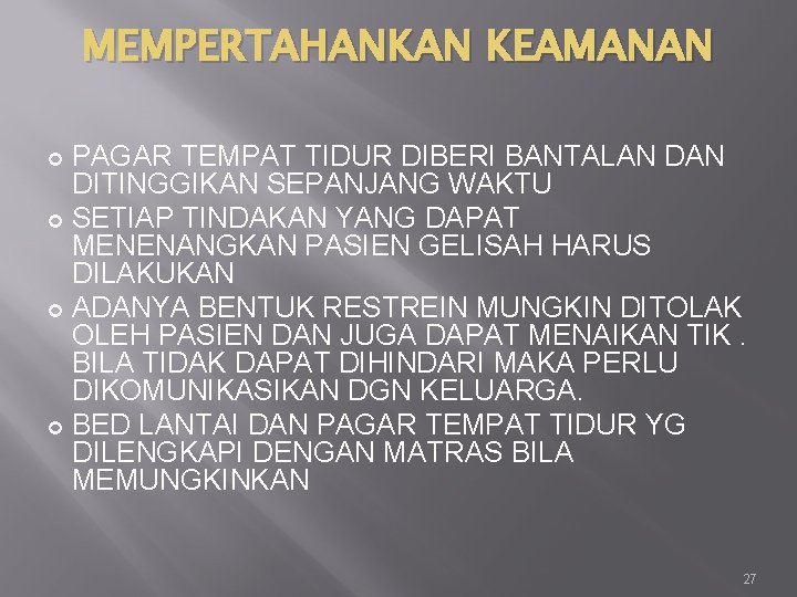 MEMPERTAHANKAN KEAMANAN PAGAR TEMPAT TIDUR DIBERI BANTALAN DITINGGIKAN SEPANJANG WAKTU SETIAP TINDAKAN YANG DAPAT