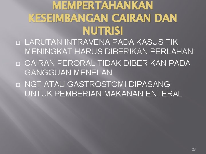 MEMPERTAHANKAN KESEIMBANGAN CAIRAN DAN NUTRISI LARUTAN INTRAVENA PADA KASUS TIK MENINGKAT HARUS DIBERIKAN PERLAHAN