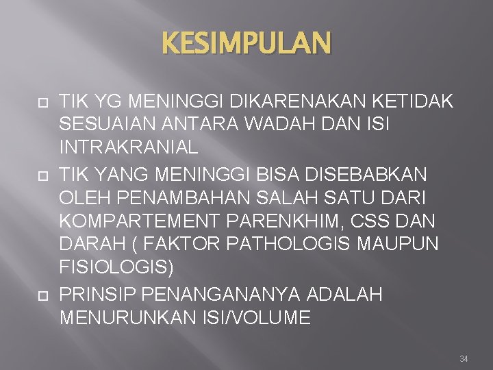 KESIMPULAN TIK YG MENINGGI DIKARENAKAN KETIDAK SESUAIAN ANTARA WADAH DAN ISI INTRAKRANIAL TIK YANG