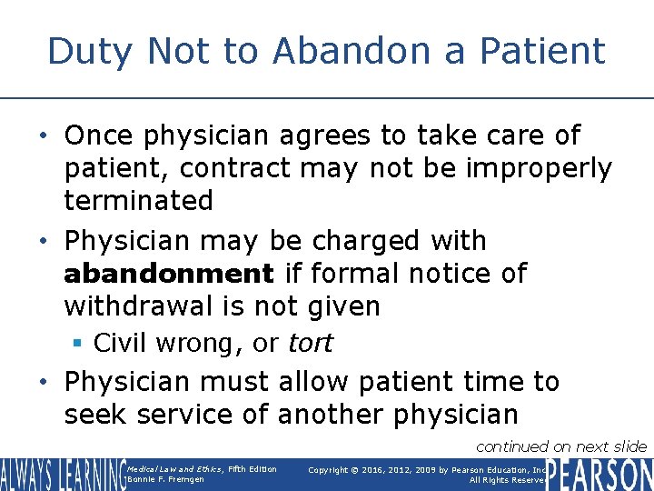 Duty Not to Abandon a Patient • Once physician agrees to take care of Duty Not to Abandon a Patient • Once physician agrees to take care of