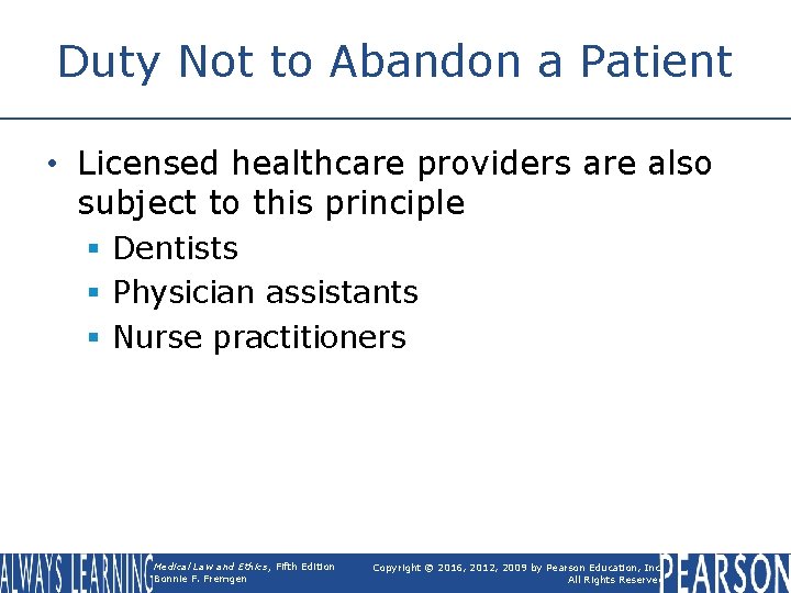 Duty Not to Abandon a Patient • Licensed healthcare providers are also subject to Duty Not to Abandon a Patient • Licensed healthcare providers are also subject to