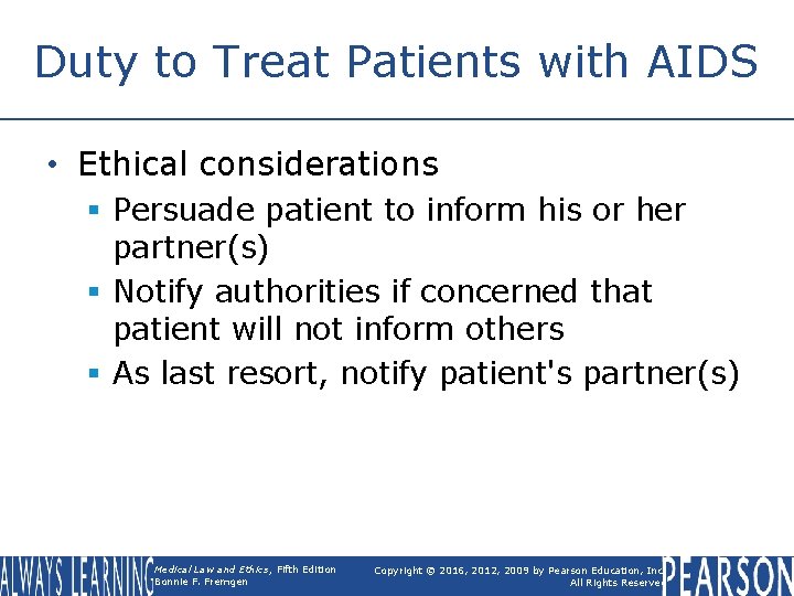 Duty to Treat Patients with AIDS • Ethical considerations § Persuade patient to inform Duty to Treat Patients with AIDS • Ethical considerations § Persuade patient to inform