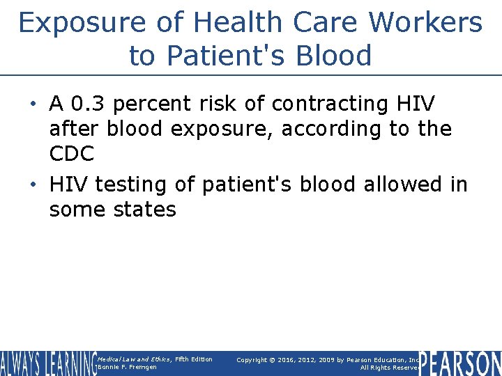 Exposure of Health Care Workers to Patient's Blood • A 0. 3 percent risk Exposure of Health Care Workers to Patient's Blood • A 0. 3 percent risk