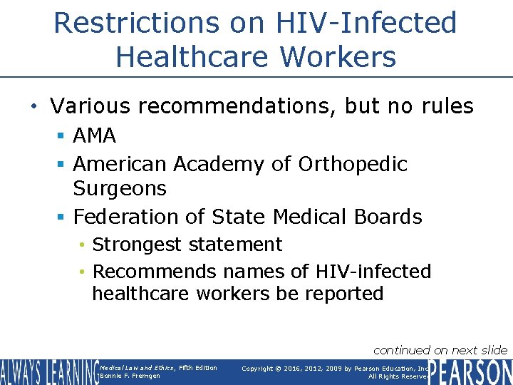Restrictions on HIV-Infected Healthcare Workers • Various recommendations, but no rules § AMA § Restrictions on HIV-Infected Healthcare Workers • Various recommendations, but no rules § AMA §