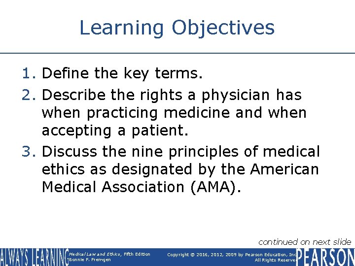Learning Objectives 1. Define the key terms. 2. Describe the rights a physician has Learning Objectives 1. Define the key terms. 2. Describe the rights a physician has