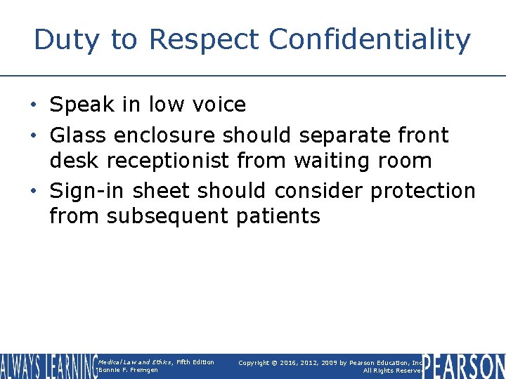 Duty to Respect Confidentiality • Speak in low voice • Glass enclosure should separate Duty to Respect Confidentiality • Speak in low voice • Glass enclosure should separate