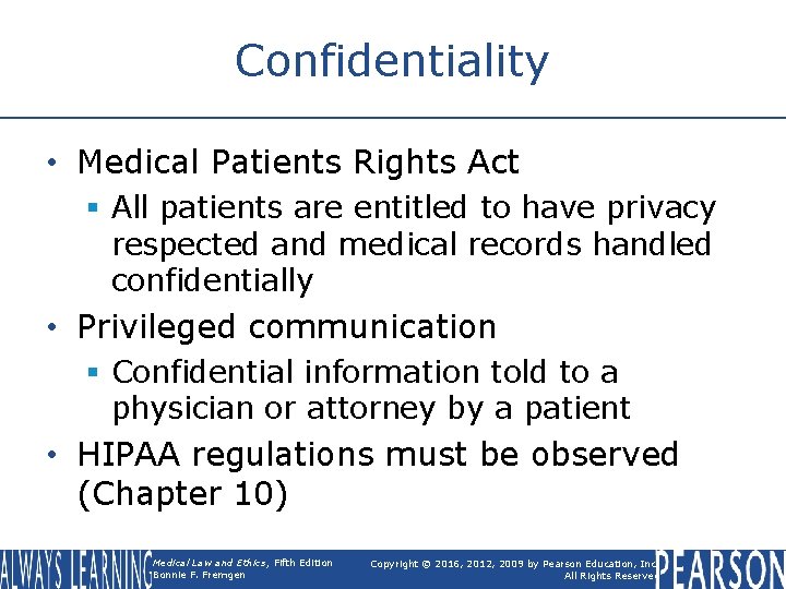Confidentiality • Medical Patients Rights Act § All patients are entitled to have privacy Confidentiality • Medical Patients Rights Act § All patients are entitled to have privacy