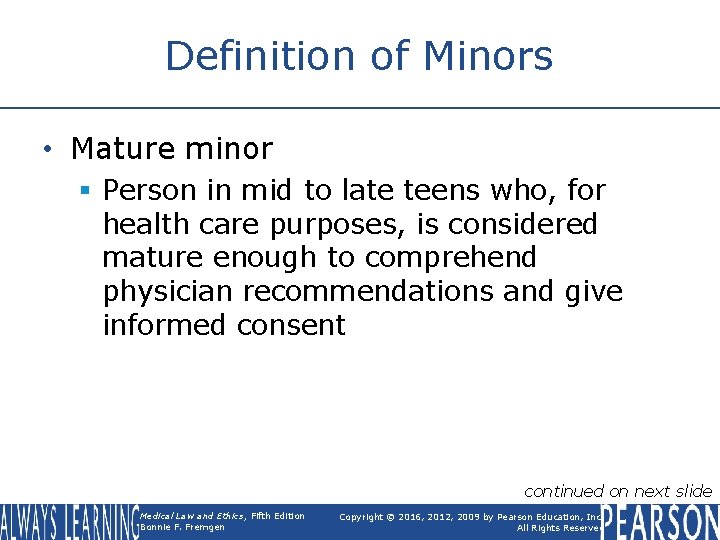 Definition of Minors • Mature minor § Person in mid to late teens who, Definition of Minors • Mature minor § Person in mid to late teens who,