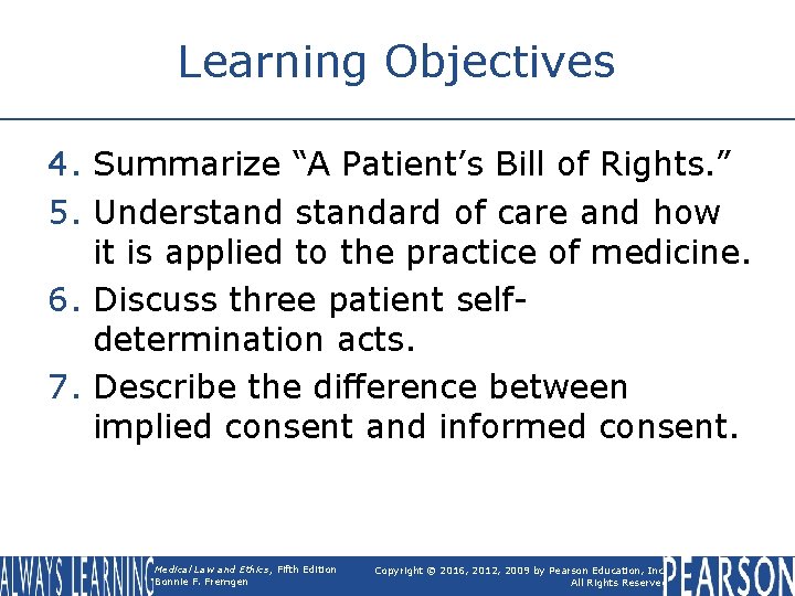 Learning Objectives 4. Summarize “A Patient’s Bill of Rights. ” 5. Understandard of care Learning Objectives 4. Summarize “A Patient’s Bill of Rights. ” 5. Understandard of care