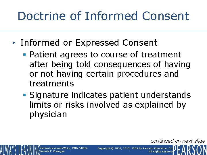 Doctrine of Informed Consent • Informed or Expressed Consent § Patient agrees to course Doctrine of Informed Consent • Informed or Expressed Consent § Patient agrees to course