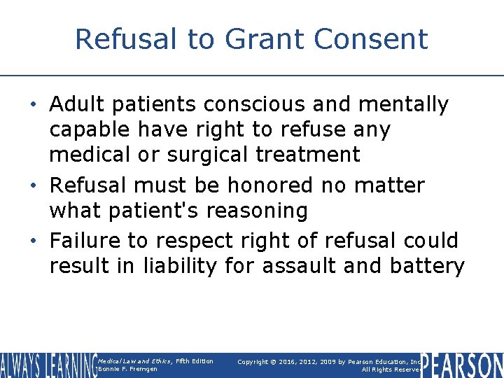 Refusal to Grant Consent • Adult patients conscious and mentally capable have right to Refusal to Grant Consent • Adult patients conscious and mentally capable have right to