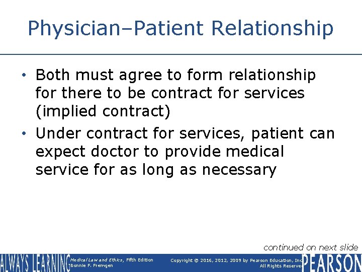Physician–Patient Relationship • Both must agree to form relationship for there to be contract Physician–Patient Relationship • Both must agree to form relationship for there to be contract