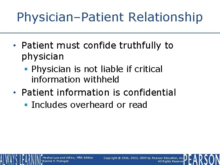 Physician–Patient Relationship • Patient must confide truthfully to physician § Physician is not liable Physician–Patient Relationship • Patient must confide truthfully to physician § Physician is not liable