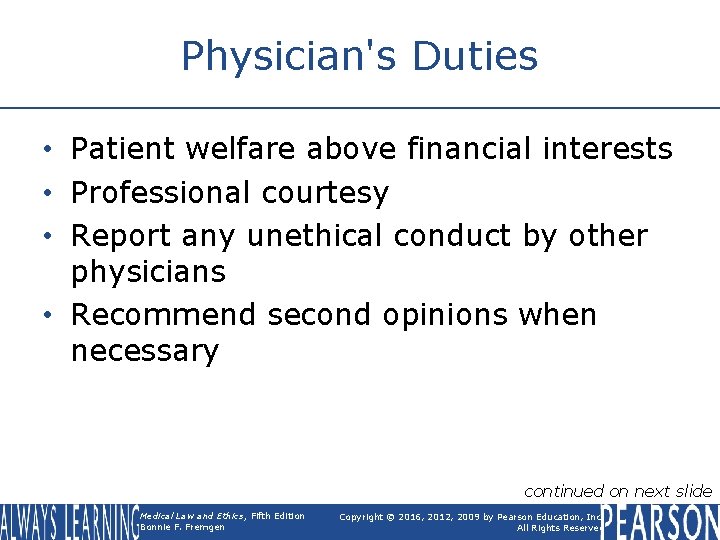 Physician's Duties • Patient welfare above financial interests • Professional courtesy • Report any Physician's Duties • Patient welfare above financial interests • Professional courtesy • Report any