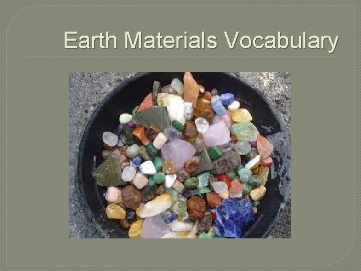 Earth Materials Vocabulary 