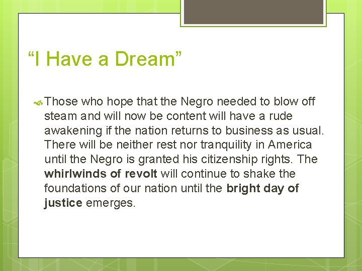 “I Have a Dream” Those who hope that the Negro needed to blow off
