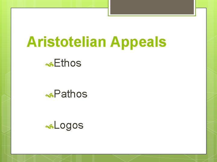 Aristotelian Appeals Ethos Pathos Logos 