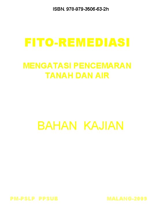 ISBN. 978 -979 -3506 -63 -2 h FITO-REMEDIASI MENGATASI PENCEMARAN TANAH DAN AIR BAHAN