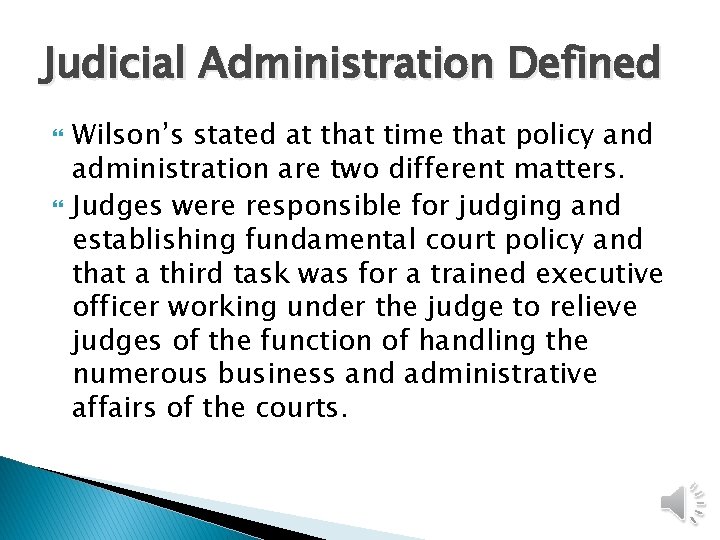 Judicial Administration Defined Wilson’s stated at that time that policy and administration are two