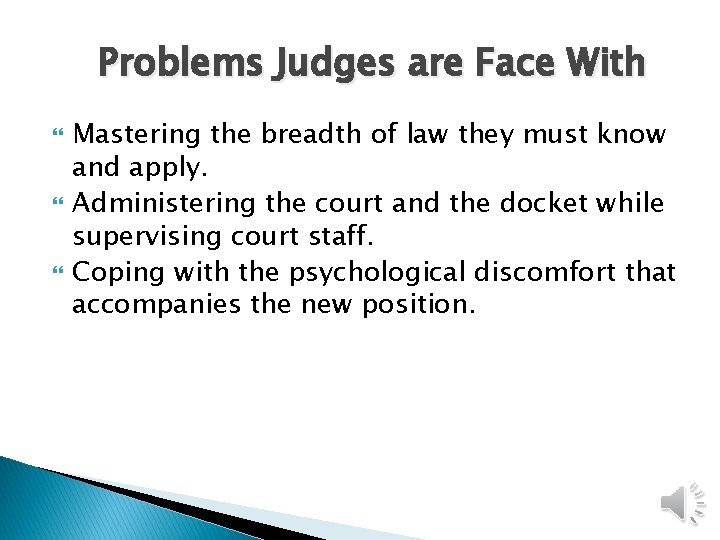 Problems Judges are Face With Mastering the breadth of law they must know and