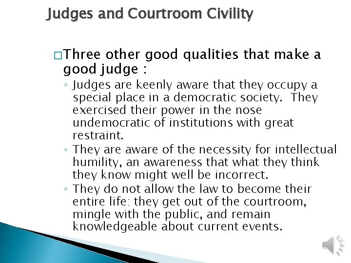 Judges and Courtroom Civility � Three other good qualities that make a good judge