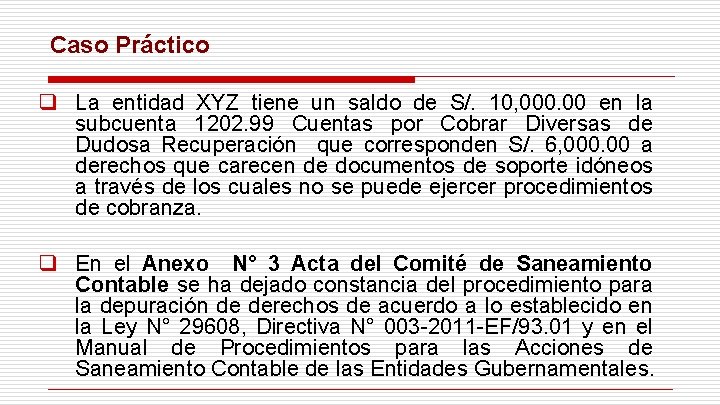 Caso Práctico q La entidad XYZ tiene un saldo de S/. 10, 000. 00 Caso Práctico q La entidad XYZ tiene un saldo de S/. 10, 000. 00