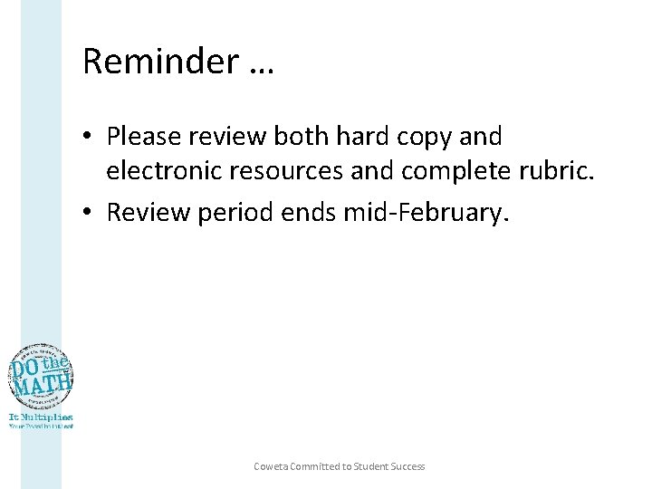 Reminder … • Please review both hard copy and electronic resources and complete rubric.