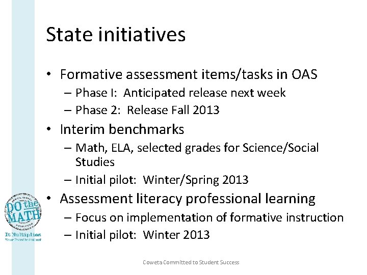 State initiatives • Formative assessment items/tasks in OAS – Phase I: Anticipated release next