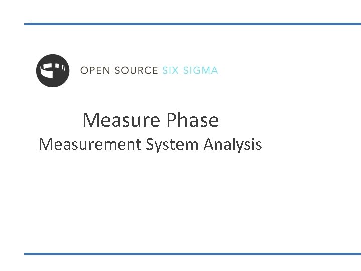 Measure Phase Measurement System Analysis 