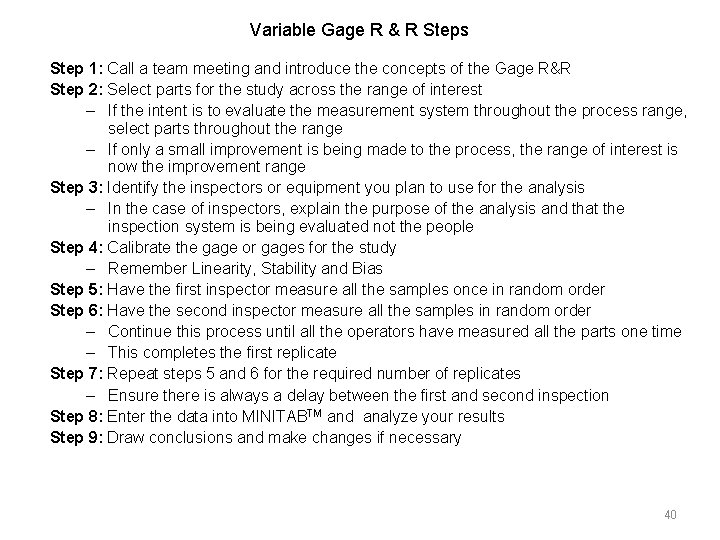 Variable Gage R & R Steps Step 1: Call a team meeting and introduce Variable Gage R & R Steps Step 1: Call a team meeting and introduce