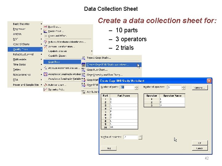 Data Collection Sheet Create a data collection sheet for: – 10 parts – 3