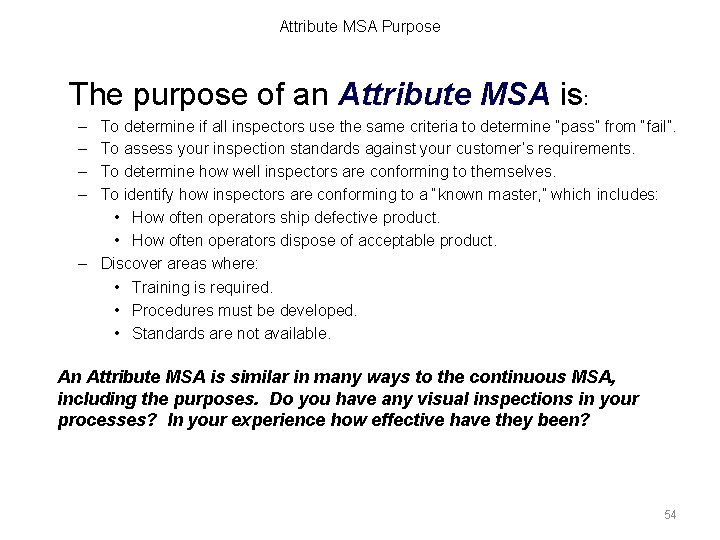 Attribute MSA Purpose The purpose of an Attribute MSA is: – – To determine