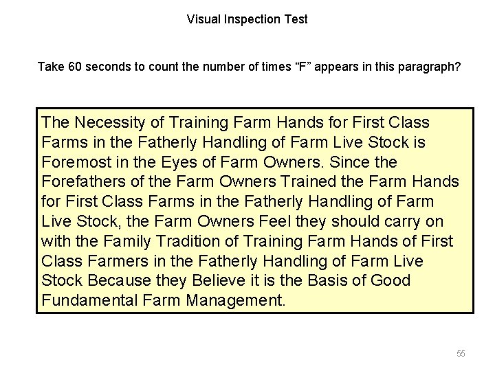 Visual Inspection Test Take 60 seconds to count the number of times “F” appears