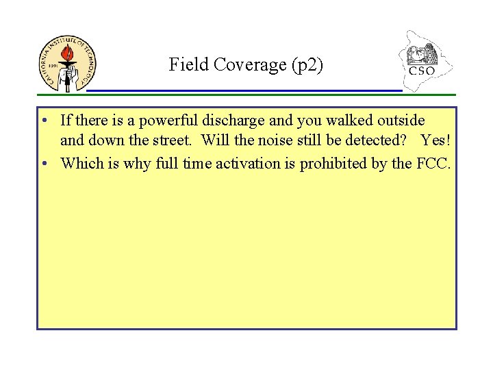 Field Coverage (p 2) • If there is a powerful discharge and you walked