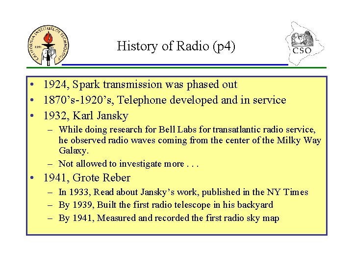 History of Radio (p 4) • 1924, Spark transmission was phased out • 1870’s-1920’s,